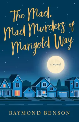 Šílené, šílené vraždy na Marigold Way - The Mad, Mad Murders of Marigold Way