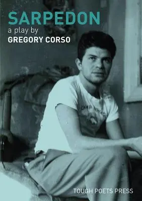 Sarpedon: Hra Gregoryho Corsa - Sarpedon: A Play by Gregory Corso