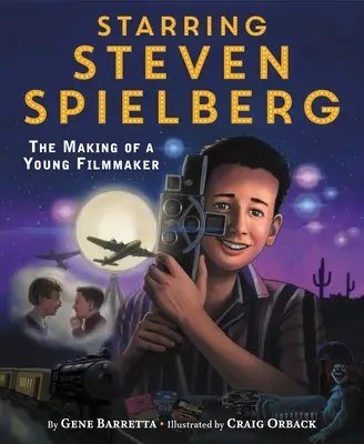 V hlavní roli Steven Spielberg: Jak se rodí mladý filmař - Starring Steven Spielberg: The Making of a Young Filmmaker