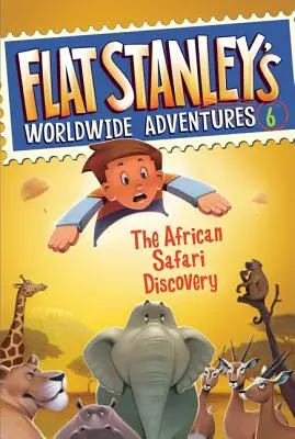Stanleyho světová dobrodružství #6: Objev afrického safari - Flat Stanley's Worldwide Adventures #6: The African Safari Discovery