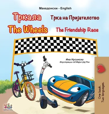 The Wheels The Friendship Race (Makedonská dvojjazyčná kniha pro děti) - The Wheels The Friendship Race (Macedonian English Bilingual Book for Kids)