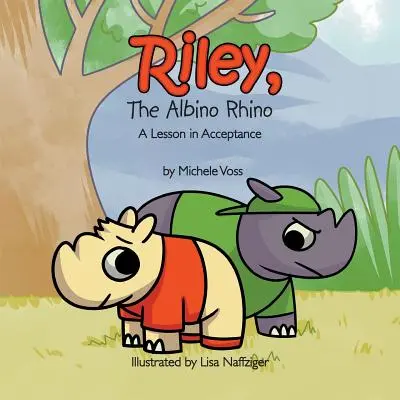 Riley, albínský nosorožec: A Lesson in Acceptance (Lekce přijetí) - Riley, The Albino Rhino: A Lesson in Acceptance