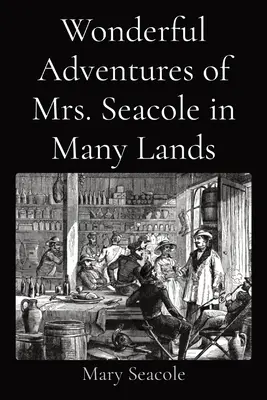 Podivuhodná dobrodružství paní Seacoleové v mnoha zemích - Wonderful Adventures of Mrs. Seacole in Many Lands