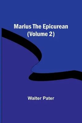 Marius Epikurejec (2. díl) - Marius the Epicurean (Volume 2)