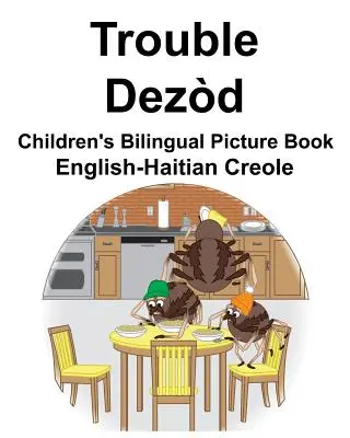 Anglicko-haitská kreolština Trouble/Dezd Dětská dvojjazyčná obrázková kniha - English-Haitian Creole Trouble/Dezd Children's Bilingual Picture Book