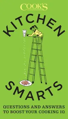 Kuchařský um: Otázky a odpovědi pro zvýšení vašeho kuchařského IQ - Kitchen Smarts: Questions and Answers to Boost Your Cooking IQ