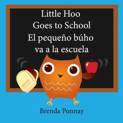 Malý Hoo jde do školy / El pequeo bho va a la escuela - Little Hoo goes to school / El pequeo bho va a la escuela