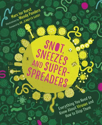 Smrkání, kýchání a superrozšiřovače: Všecko, co potřebujete vědět o virech a jak jim zabránit. - Snot, Sneezes, and Super-Spreaders: Everything You Need to Know about Viruses and How to Stop Them.