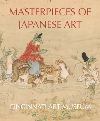Mistrovská díla japonského umění: Cincinnati Art Museum - Masterpieces of Japanese Art: Cincinnati Art Museum