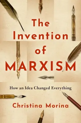 Vynález marxismu: Jak jedna myšlenka všechno změnila - The Invention of Marxism: How an Idea Changed Everything