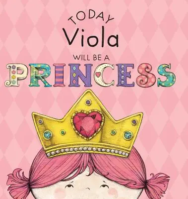 Dnes bude Viola princeznou - Today Viola Will Be a Princess