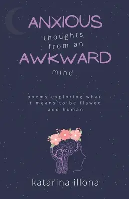 Úzkostné myšlenky z rozpačité mysli - Anxious Thoughts from an Awkward Mind