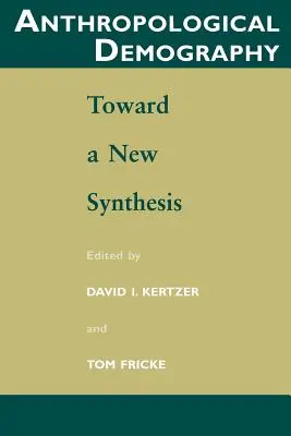 Antropologická demografie: Na cestě k nové syntéze - Anthropological Demography: Toward a New Synthesis