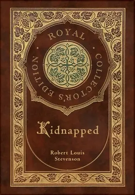 Unesen (královské sběratelské vydání) (kufříková laminovaná vazba s přebalem) - Kidnapped (Royal Collector's Edition) (Case Laminate Hardcover with Jacket)