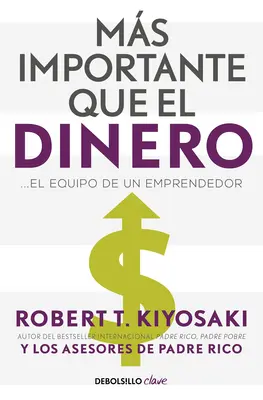 Ms Importante Que El Dinero. El Equipo de Un Emprendedor / Důležitější než peníze - Ms Importante Que El Dinero. El Equipo de Un Emprendedor / More Important Than Money