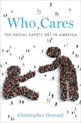 Who Cares: Svazek: Sociální záchranná síť v Americe - Who Cares: The Social Safety Net in America