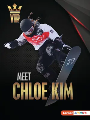Seznamte se s Chloe Kim: Snowboardová superstar - Meet Chloe Kim: Snowboarding Superstar
