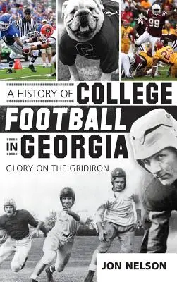 Historie vysokoškolského fotbalu v Georgii: Historie v Georgii: Historie v Georgii: Historie v Georgii: Historie v Georgii: Historie v Georgii - A History of College Football in Georgia: Glory on the Gridiron