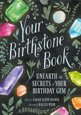 Kniha o tvých narozeninách: Knížka o drahokamu: Odhalte tajemství svého narozeninového drahokamu - Your Birthstone Book: Unearth the Secrets of Your Birthday Gem