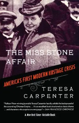 Aféra slečny Stoneové: První moderní americká krize s rukojmími - The Miss Stone Affair: America's First Modern Hostage Crisis
