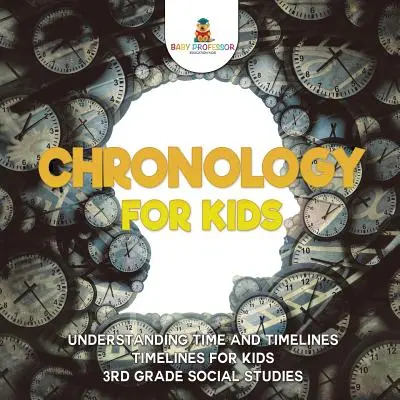 Chronologie pro děti - porozumění času a časovým osám Časové osy pro děti 3. třída Společenské vědy - Chronology for Kids - Understanding Time and Timelines Timelines for Kids 3rd Grade Social Studies