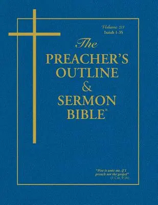Kazatelská osnova a Bible pro kázání - díl 23: Izajáš (1-35): - The Preacher's Outline & Sermon Bible - Vol. 23: Isaiah (1-35): King James Version