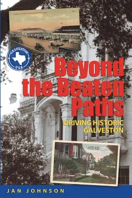 Mimo vyšlapané cestičky: Projížďka historickým Galvestonem - Beyond the Beaten Paths: Driving Historic Galveston