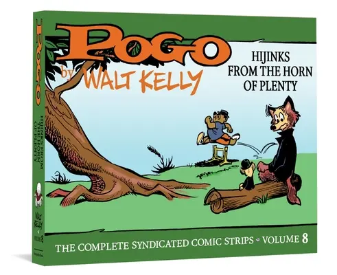 Pogo the Complete Syndicated Comic Strips: Svazek 8: Hijinks from the Horn of Plenty (Hojný roh). - Pogo the Complete Syndicated Comic Strips: Volume 8: Hijinks from the Horn of Plenty