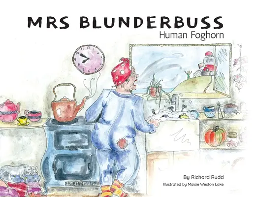 Paní Blunderbussová: Lidský mlžný roh - Mrs Blunderbuss: Human Foghorn