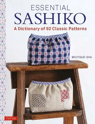 Essential Sashiko: Slovník 92 nejoblíbenějších vzorů (se šablonami ve skutečné velikosti) - Essential Sashiko: A Dictionary of the 92 Most Popular Patterns (with Actual Size Templates)