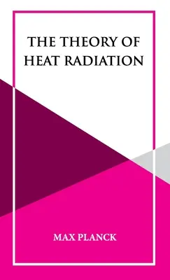 Teorie tepelného záření - The Theory of Heat Radiation