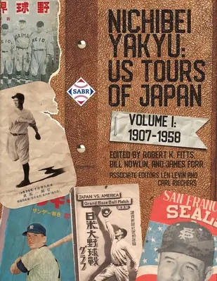Nichibei Yakyu: Svazek 1, 1907 - 1958 - Nichibei Yakyu: Volume 1, 1907 - 1958