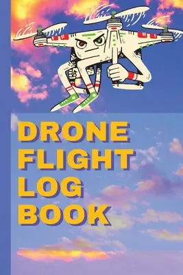 Záznamník letů dronů: Ultimate UAS - Drone Flight Log Book: Ultimate UAS