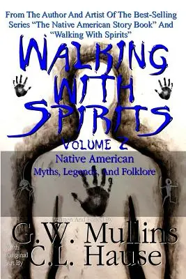 Procházky s duchy 2. díl Indiánské mýty, legendy a folklor - Walking With Spirits Volume 2 Native American Myths, Legends, And Folklore
