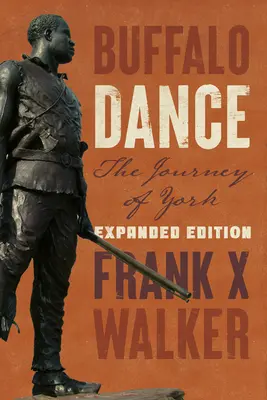 Buffalo Dance: Journey of York - Buffalo Dance: The Journey of York