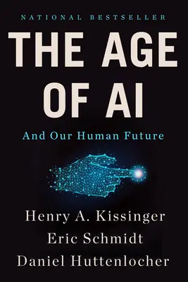Věk umělé inteligence: A naše lidská budoucnost - The Age of AI: And Our Human Future