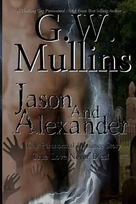 Jason a Alexander Homosexuální paranormální milostný příběh (druhé revidované vydání) - Jason and Alexander A Gay Paranormal Love Story (Revised Second Edition)