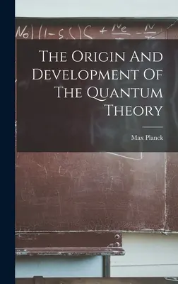 Vznik a vývoj kvantové teorie - The Origin And Development Of The Quantum Theory