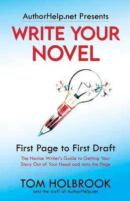 Napište svůj román: Od první stránky k prvnímu návrhu - Write Your Novel: First Page to First Draft