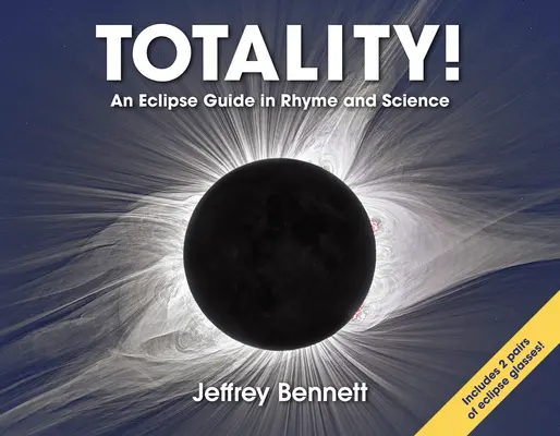Totalita! Průvodce zatměním v rýmech a vědeckých poznatcích - Totality!: An Eclipse Guide in Rhyme and Science