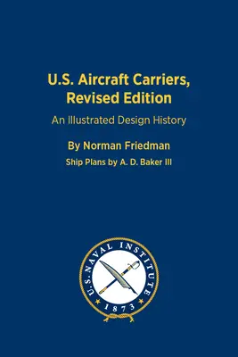 Letadlové lodě USA, revidované vydání: Ilustrovaná historie designu - U.S. Aircraft Carriers, Revised Edition: An Illustrated Design History
