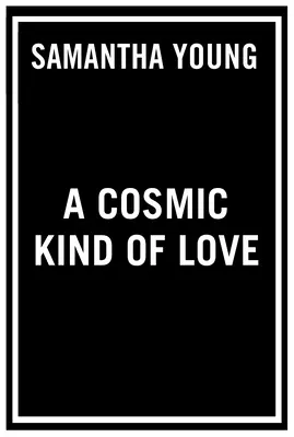 Kosmický druh lásky - A Cosmic Kind of Love