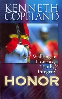 Honor: Kráčet v upřímnosti, pravdě a integritě - Honor: Walking in Honesty, Truth & Integrity