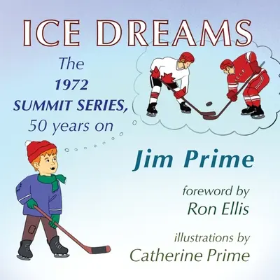 Ledové sny: Série Summit 1972, 50 let poté - Ice Dreams: The 1972 Summit Series, 50 years on