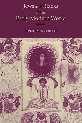 Židé a černoši v raném novověku - Jews and Blacks in the Early Modern World