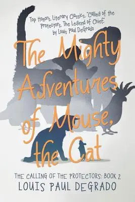 Mocná dobrodružství kocoura Myšáka: Volání ochránců: Kniha 2 - The Mighty Adventures of Mouse, the Cat: The Calling of the Protectors: Book 2