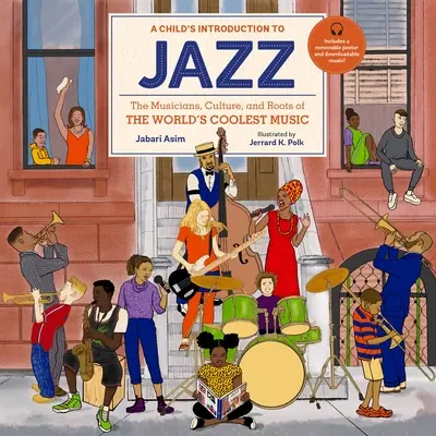Úvod do jazzu pro děti: Hudebníci, kultura a kořeny nejúžasnější hudby na světě - A Child's Introduction to Jazz: The Musicians, Culture, and Roots of the World's Coolest Music