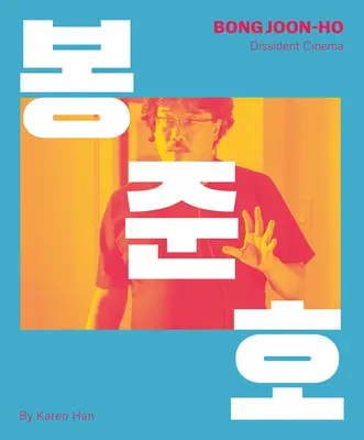 Bong Joon Ho: Disidentské kino - Bong Joon Ho: Dissident Cinema