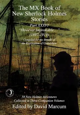 MX kniha nových příběhů Sherlocka Holmese - díl XXXVI: Nicméně nepravděpodobné (1897-1919) - The MX Book of New Sherlock Holmes Stories Part XXXVI: However Improbable (1897-1919)