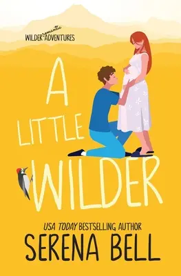 Trochu divočejší: Romantická komedie z maloměsta v parném stylu - A Little Wilder: A Steamy Small-Town Romantic Comedy